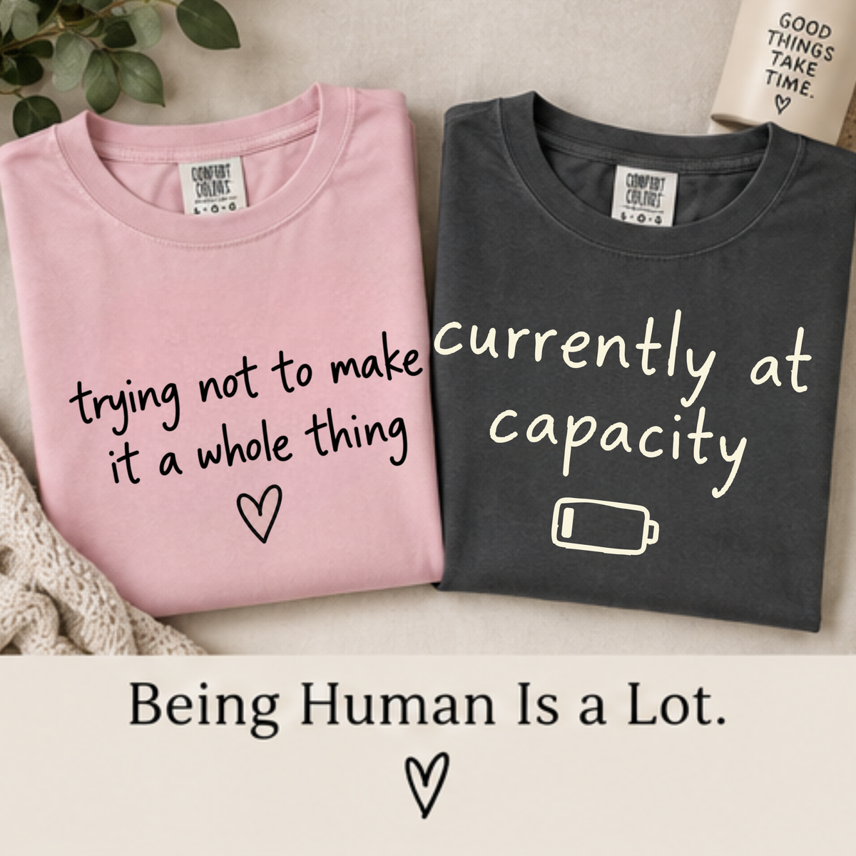 Being human is a lot.
