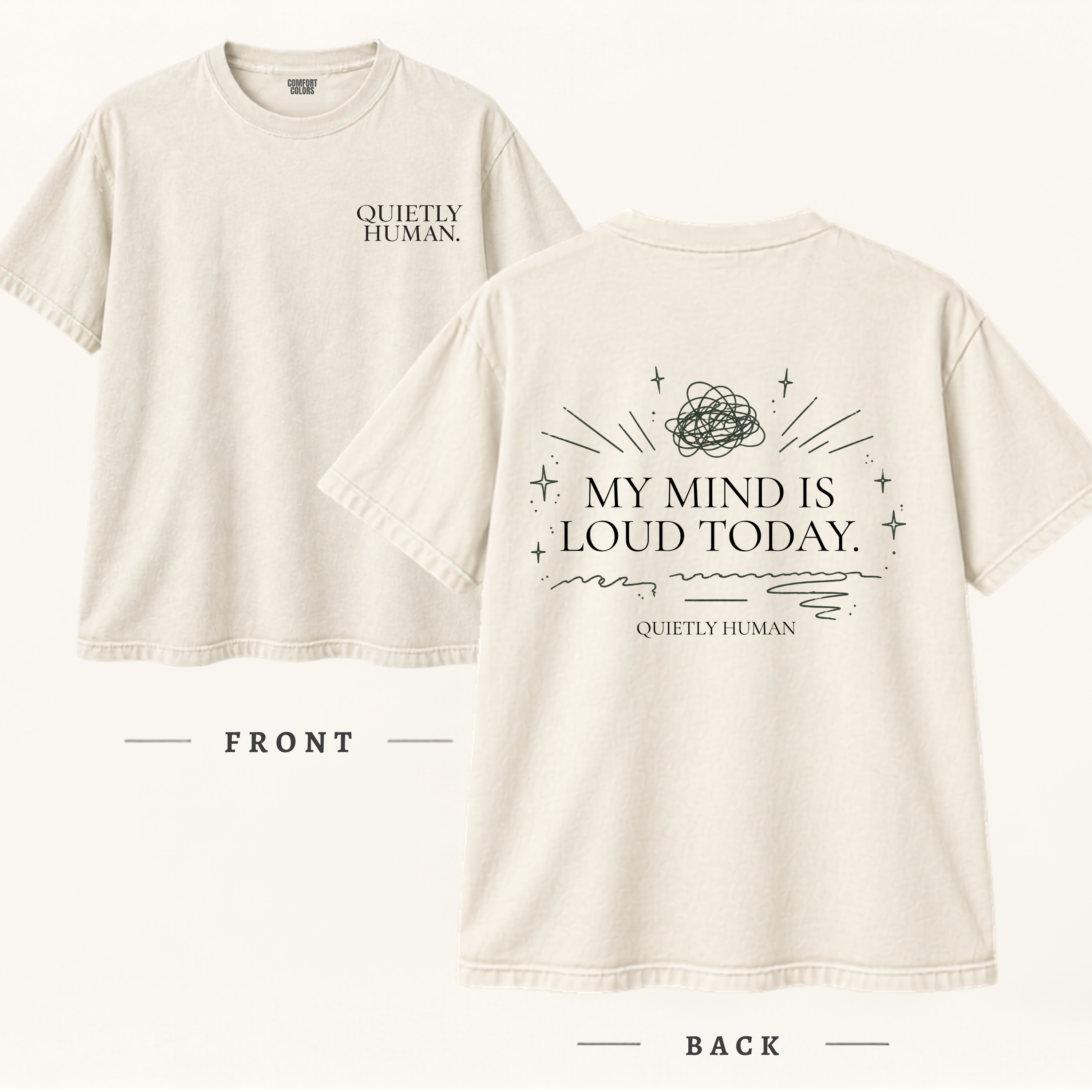 My Mind Is Loud Today Comfort Colors® T-Shirt | Quietly Human Mental Wellness Tee