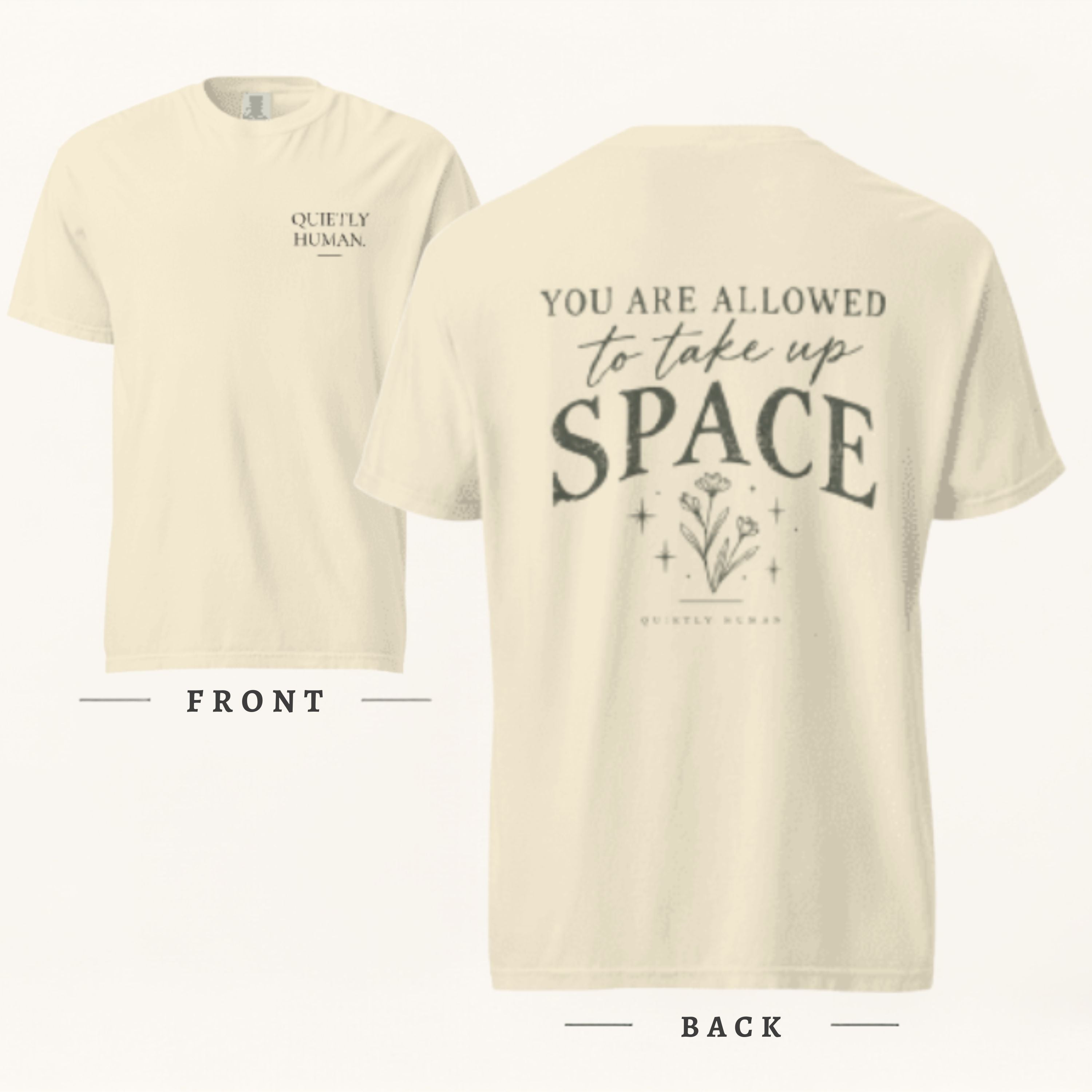 You Are Allowed to Take Up Space Comfort Colors® T-Shirt | Mental Health & Self Love Graphic Tee | Quietly Human