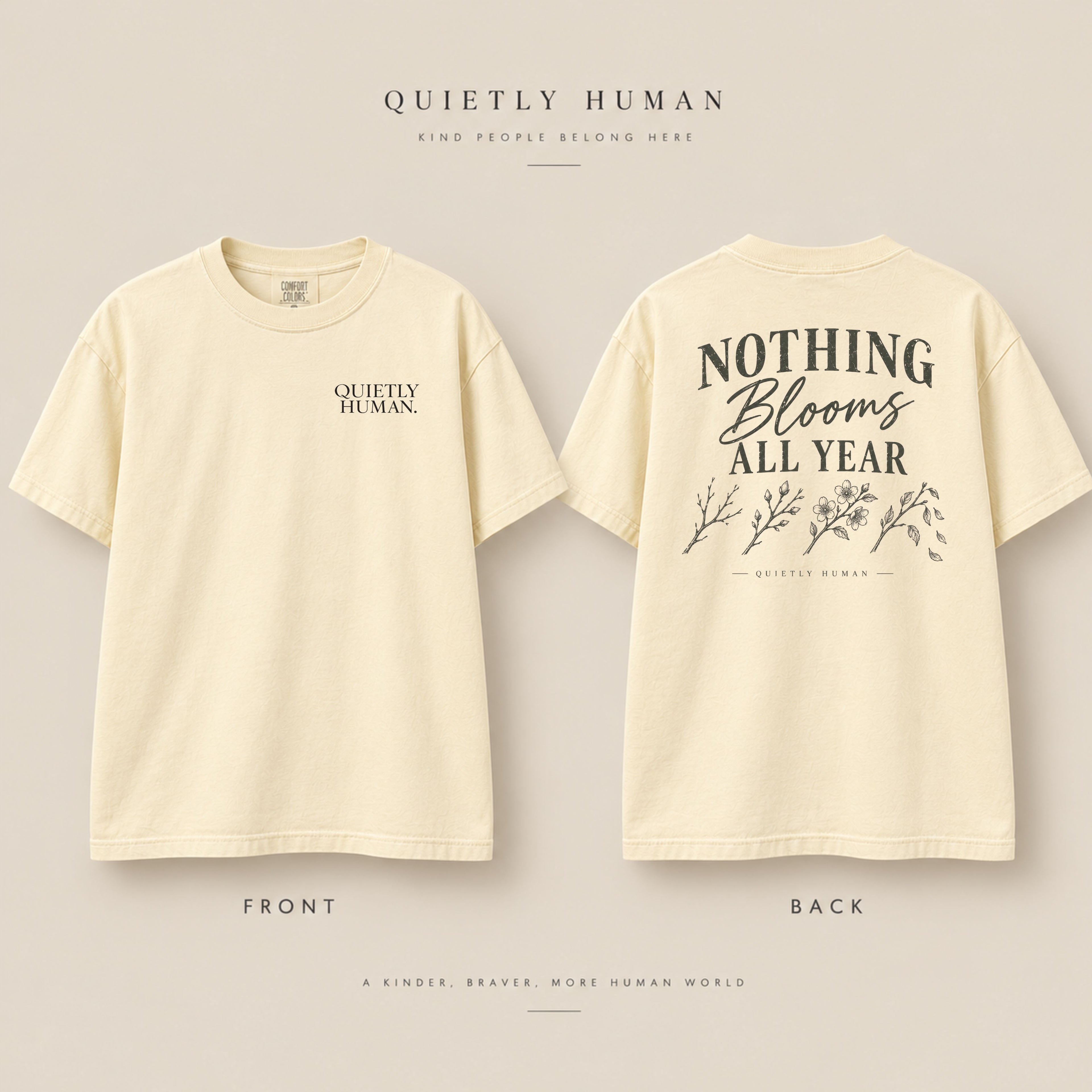 Nothing Blooms All Year Tee