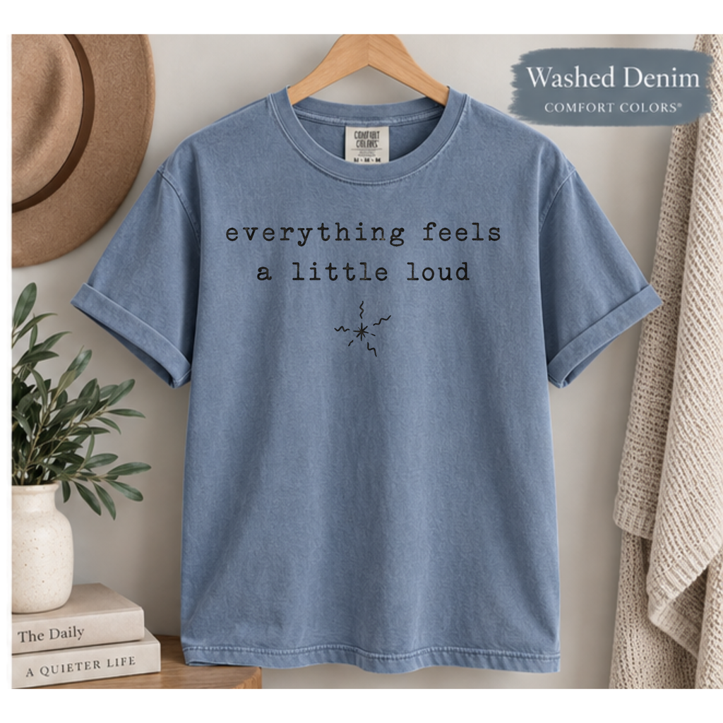 Everything Feels a Little Loud